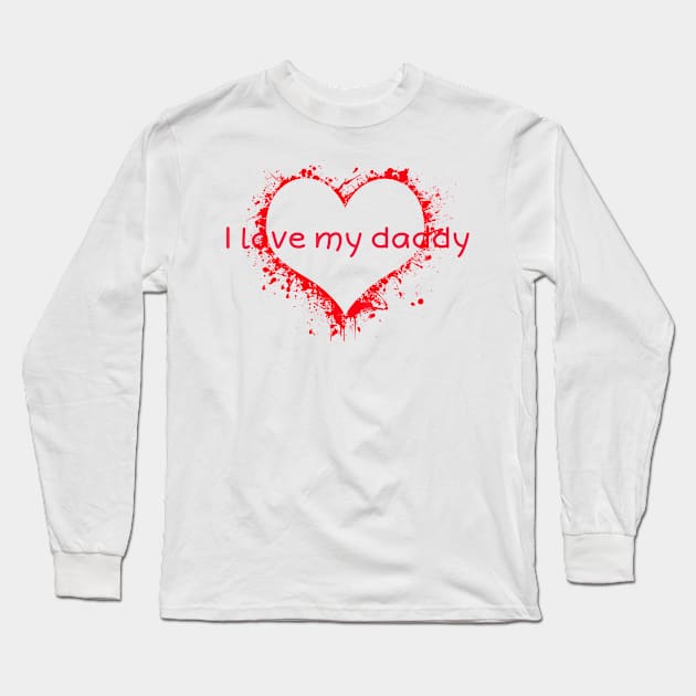 I love my daddy Long Sleeve T-Shirt by Shun design